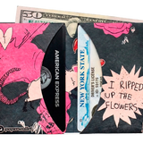 Micro Wallet I Ripped Up The Flowers - Open Wallet Inside Design with cards and cash